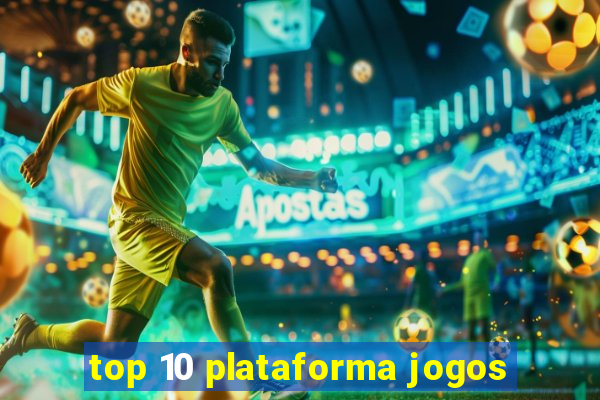 top 10 plataforma jogos